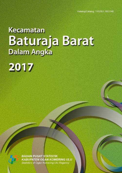 Batu Raja Barat Subdistrict in Figures 2017