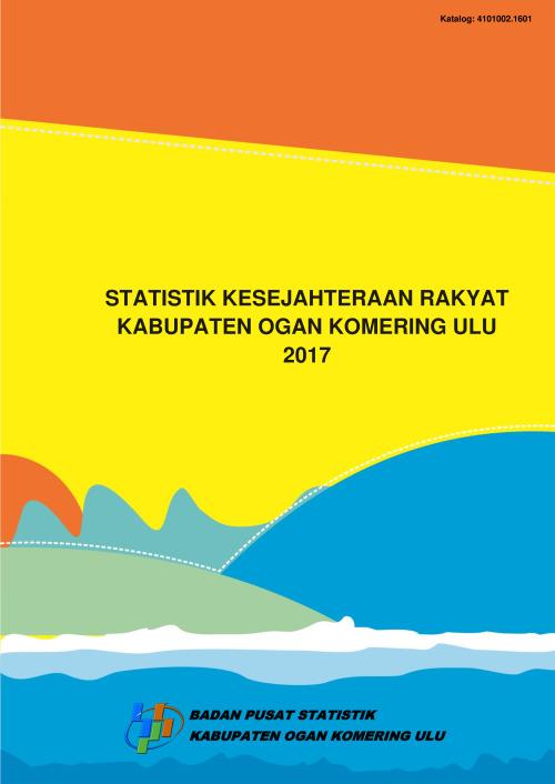 Statistik Kesejahteraan Rakyat Kabupaten Ogan Komering Ulu 2017