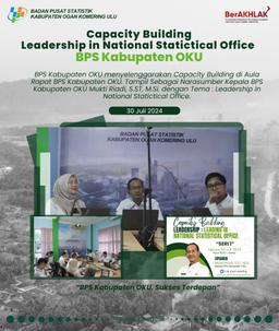 Capacity Building: Leadership in National Statistical Office BPS OKU Regency