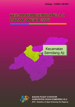 Semidang Aji Subdistricts In Figures 2016