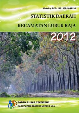 Statistik Daerah Kecamatan Lubuk Raja 2012