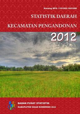 Statistik Daerah Kecamatan Pengandonan 2012