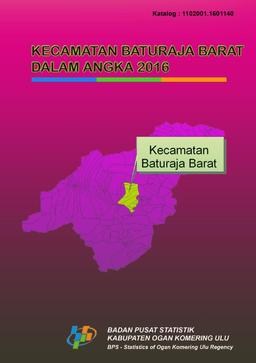 Batu Raja Barat Subdistricts In Figures 2016