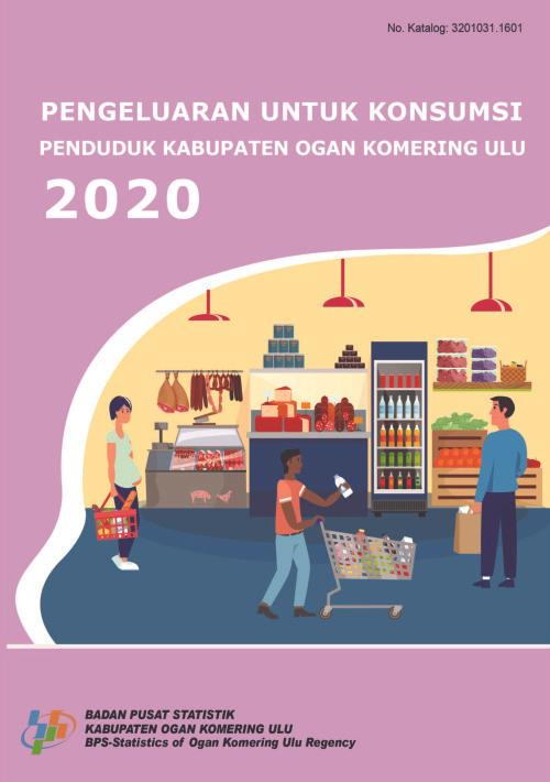 Pengeluaran untuk Konsumsi Penduduk Kabupaten Ogan Komering Ulu 2020