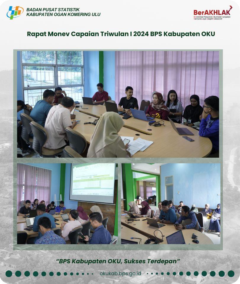 Monitoring and evaluation meeting (Monev) of First Quarter 2024 Achievements of BPS OKU Regency