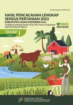 Complete Enumeration Results Of The 2023 Census Of Agriculture - Edition 1 Ogan Komering Ulu Regency