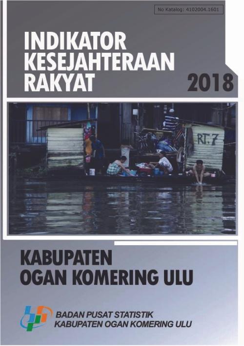 Welfare Indicator of Ogan Komering Ulu Regency 2018