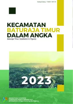 Batu Raja Timur Subdistrict In Figures 2023