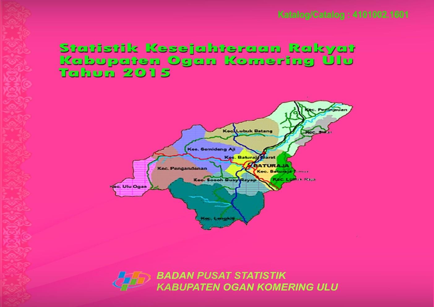 Statistik Kesejahteraan Rakyat Kabupaten Ogan Komering Ulu Tahun 2015