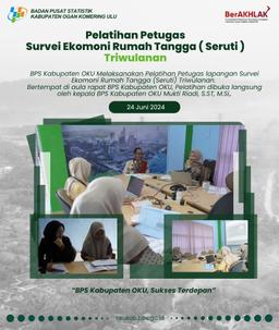 Pelatihan Petugas Survei Ekonomi Rumah Tangga ( Seruti ) Triwulanan