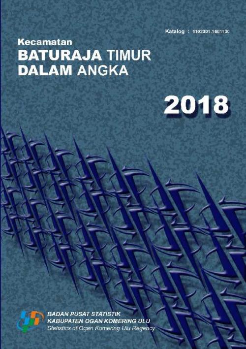 Kecamatan Batu Raja Timur Dalam Angka 2018