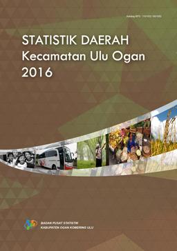 Statistik Daerah Kecamatan Ulu Ogan 2016