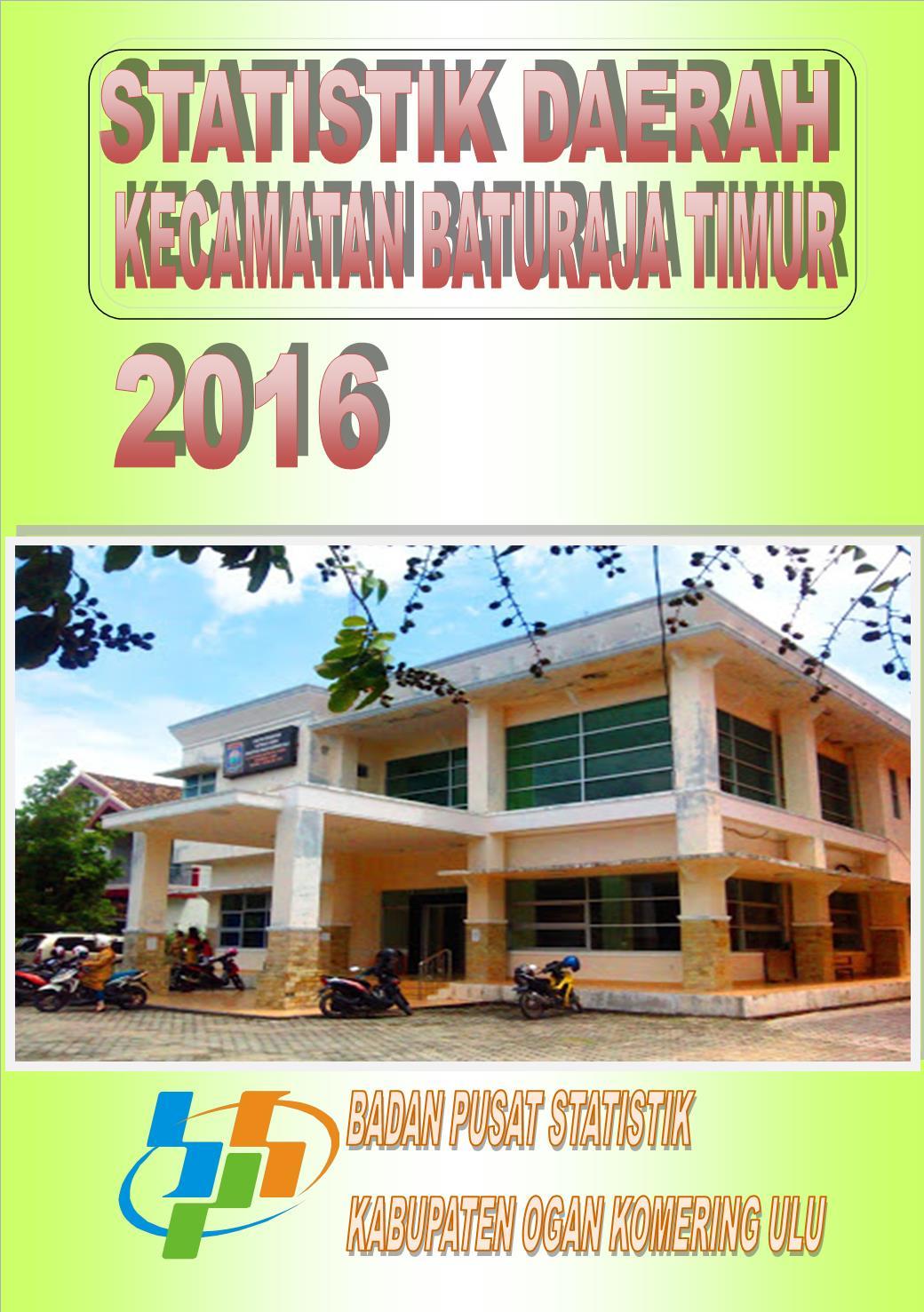 Statistics of Baturaja Timur Subdistrict 2016