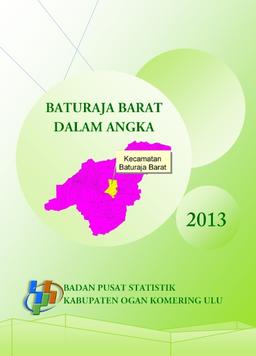 Baturaja Barat Dalam Angka 2013