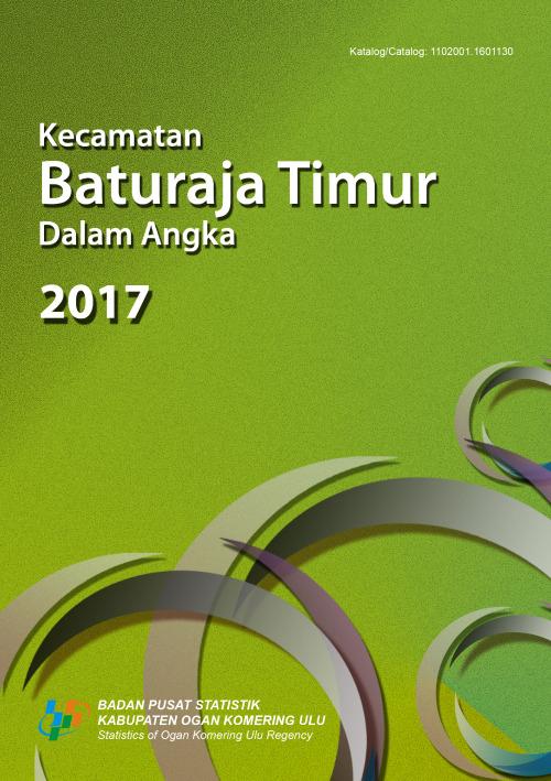 Kecamatan Baturaja Timur Dalam Angka 2017