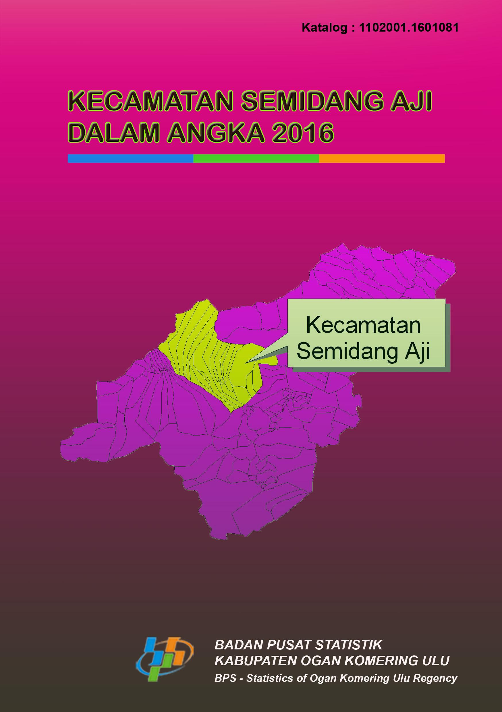 Kecamatan Semidang Aji Dalam Angka 2016