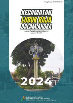 Kecamatan Lubuk Raja Dalam Angka 2024