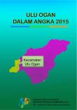 Ulu Ogan Subdistrict In Figures 2015