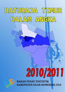 Baturaja Timur Dalam Angka 2011