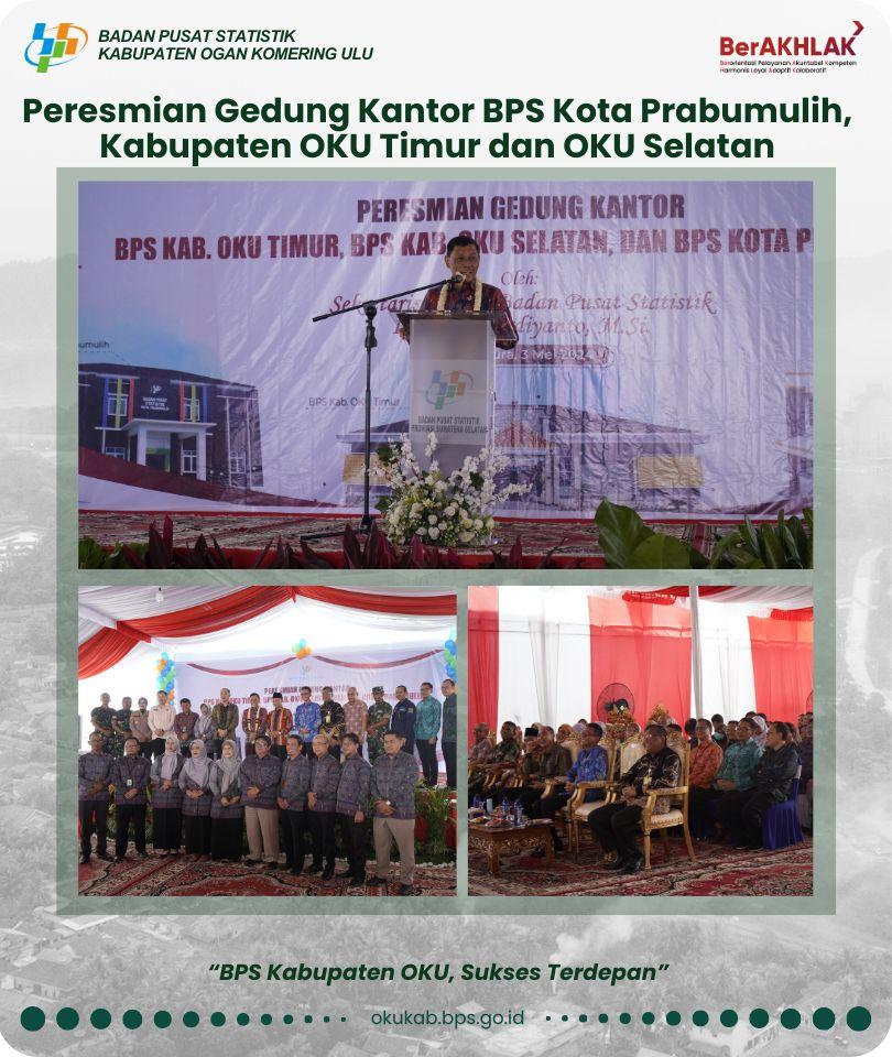 Peresmian Gedung Kantor BPS Kota Prabumulih, Kabupaten OKU Timur dan OKU Selatan